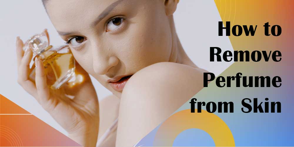 How to Remove Perfume from Skin Create your own story । Lifespeedsignup