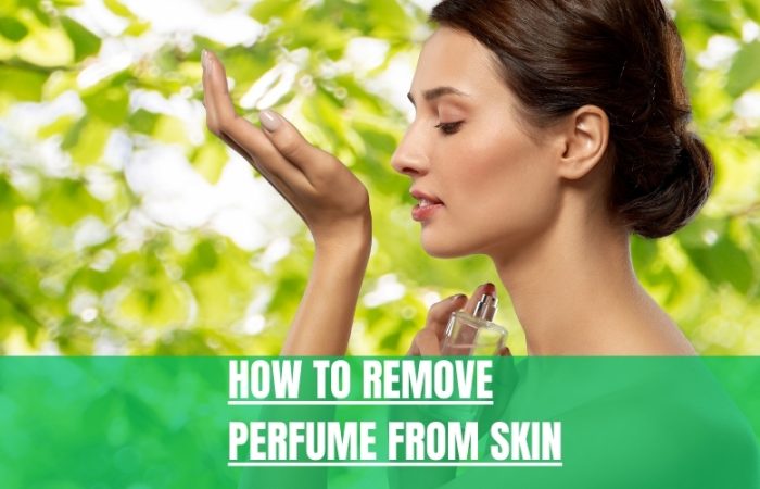 How to Remove Perfume from Skin