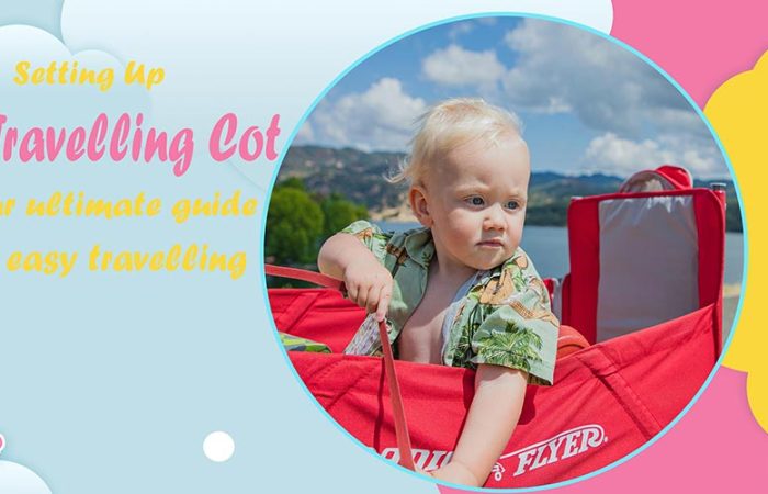 Setting Up a Travel Cot: Your Ultimate Guide for Easy Traveling