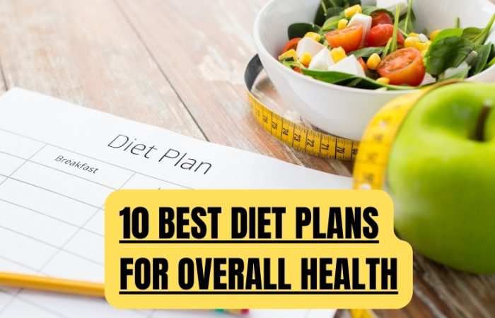10 Best Diet Plans for Overall Health
