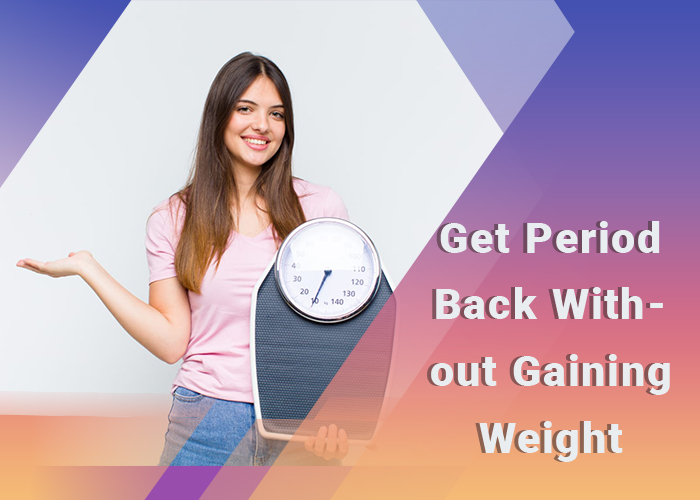 get-period-back-without-gaining-weight