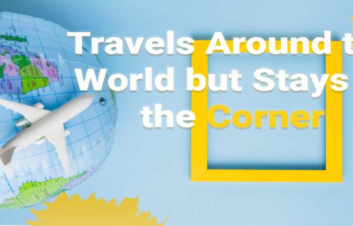 What Travels Around the World but Stays in the Corner