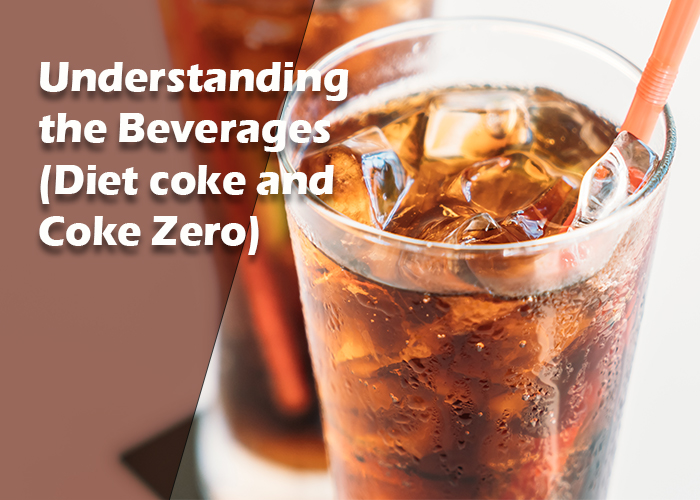 Understanding-the-Beverages-(Diet-coke-and-Coke-Zero)