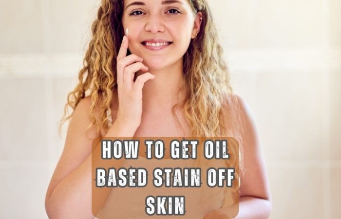 How to get oil based stain off skin