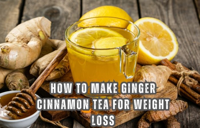 How to make ginger cinnamon tea for weight loss