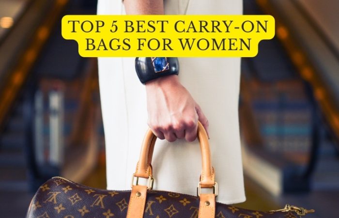 Top 5 Best Carry-on Bags For Women
