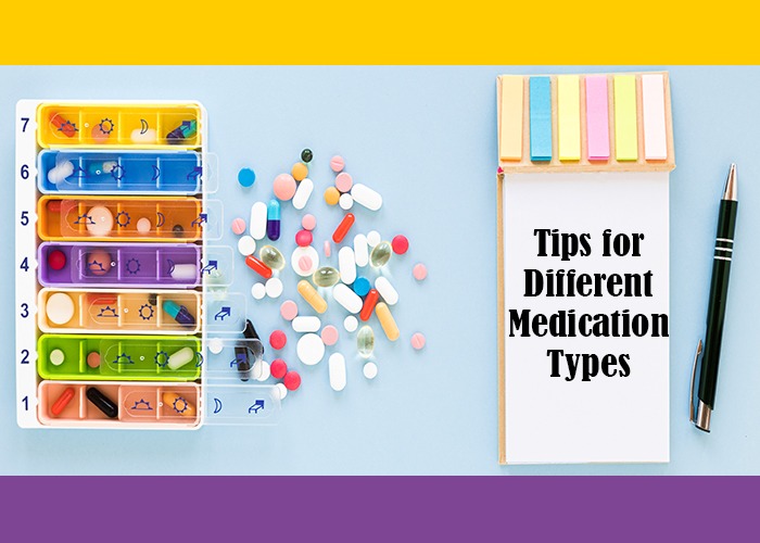Tips for Different Medication Types