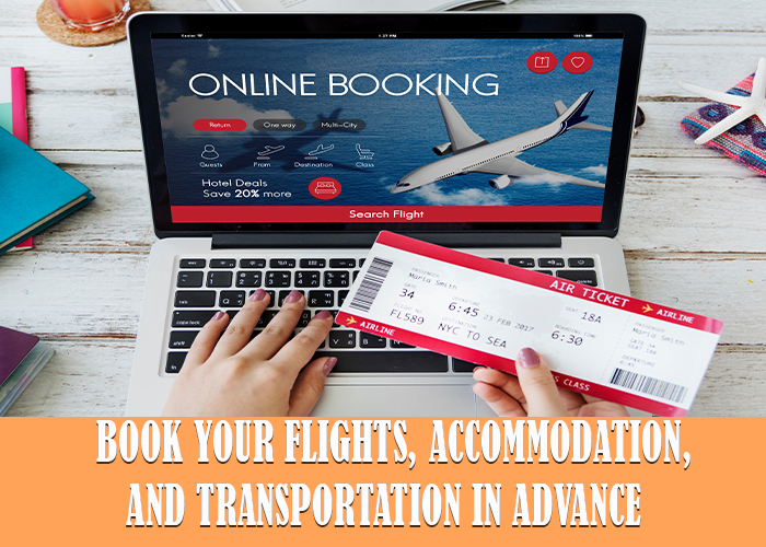 Book Your Flights, Accommodation, and Transportation in Advance