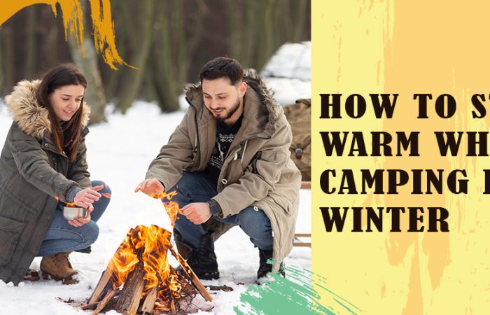 How to stay warm while camping in winter