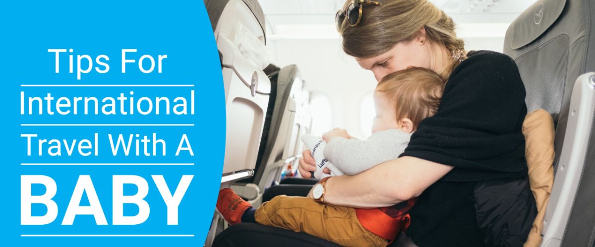 Tips for International Travel with A Baby