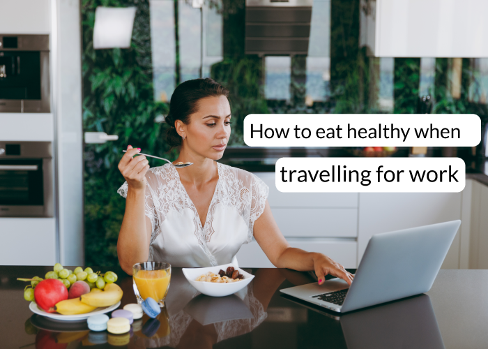 How-to-eat-healthy-when-travelling-for-work