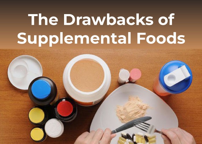The Drawbacks of Supplemental Foods