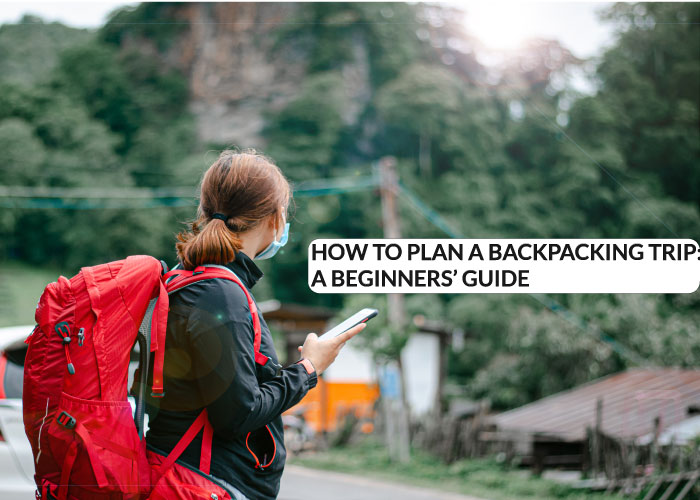HOW-TO-PLAN-A-BACKPACKING-TRIP-A-BEGINNERS’-GUIDE