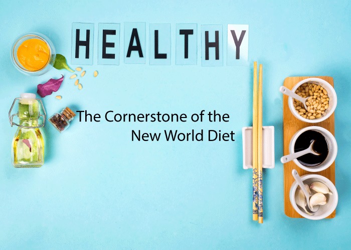 The Cornerstone of the New World Diet
