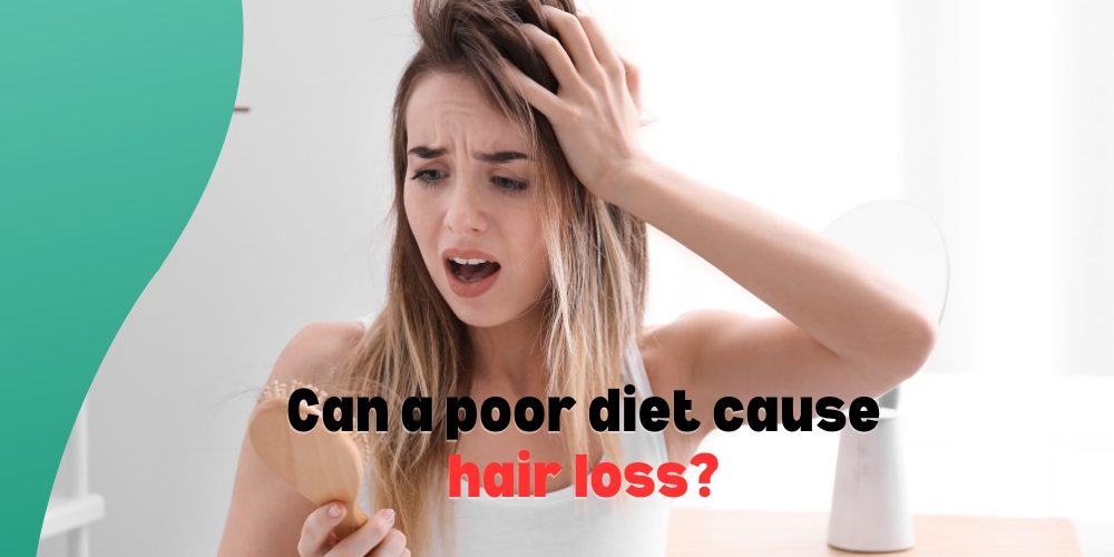 Can a poor diet cause hair loss?