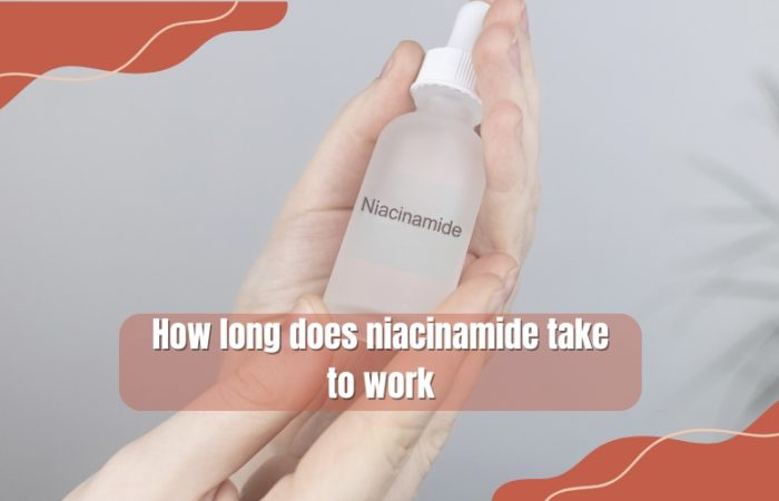  How long does niacinamide take to work?