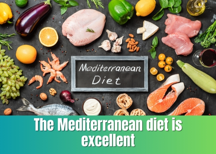 The Mediterranean diet is excellent for you