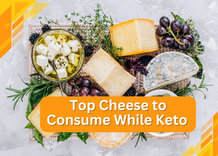 Top Cheese to Consume While Keto