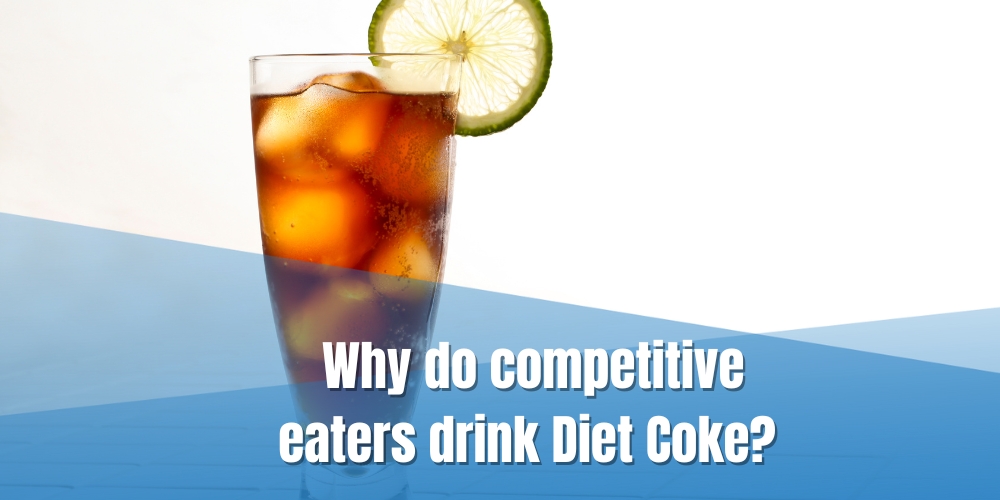 Why do competitive eaters drink Diet Coke?