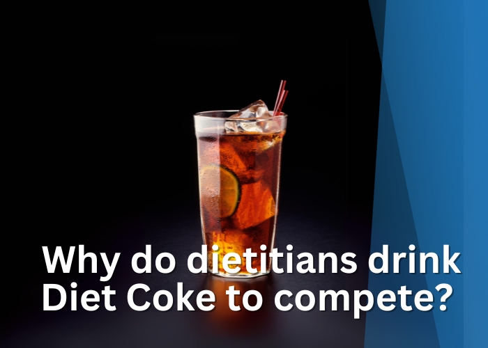 Why do dietitians drink Diet Coke to compete