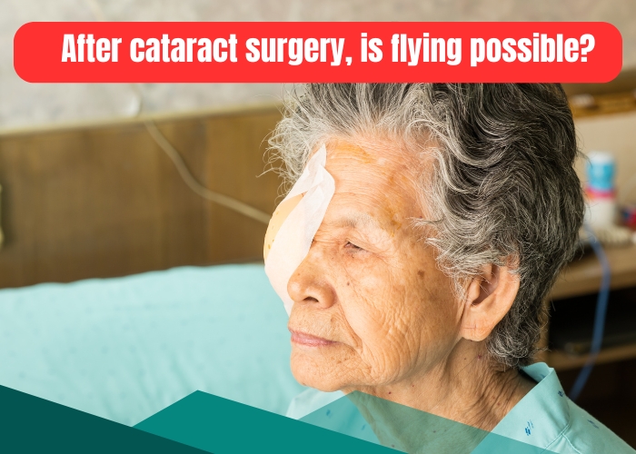 After cataract surgery, is flying possible