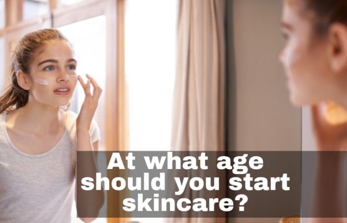 At what age should you start skincare?