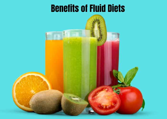 Benefits of Fluid Diets