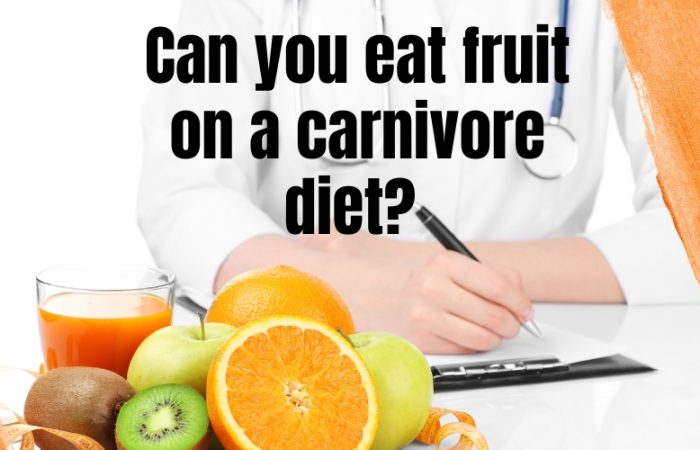 Can you eat fruit on a carnivore diet? 