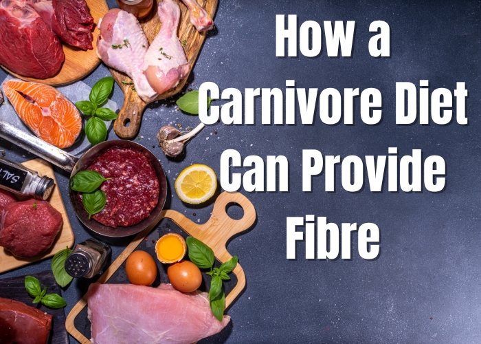 How a Carnivore Diet Can Provide Fibre