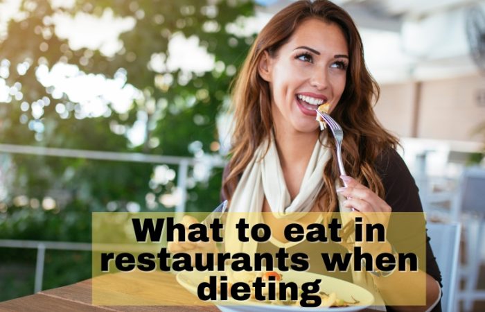 What to eat in restaurants when dieting