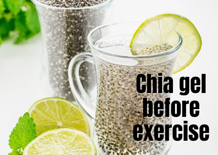 Chia gel before exercise