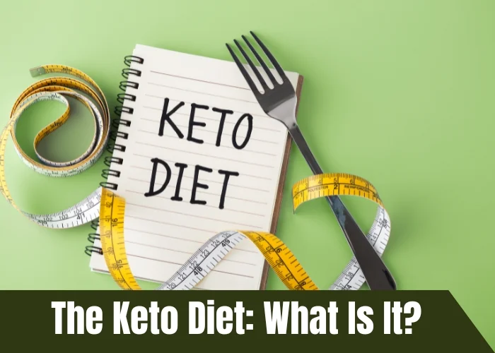 The Keto Diet What Is It