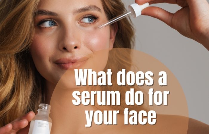 What does a serum do for your face