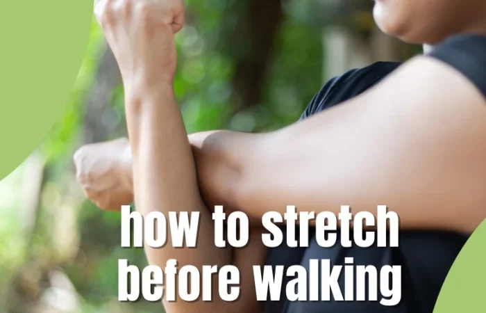how to stretch before walking