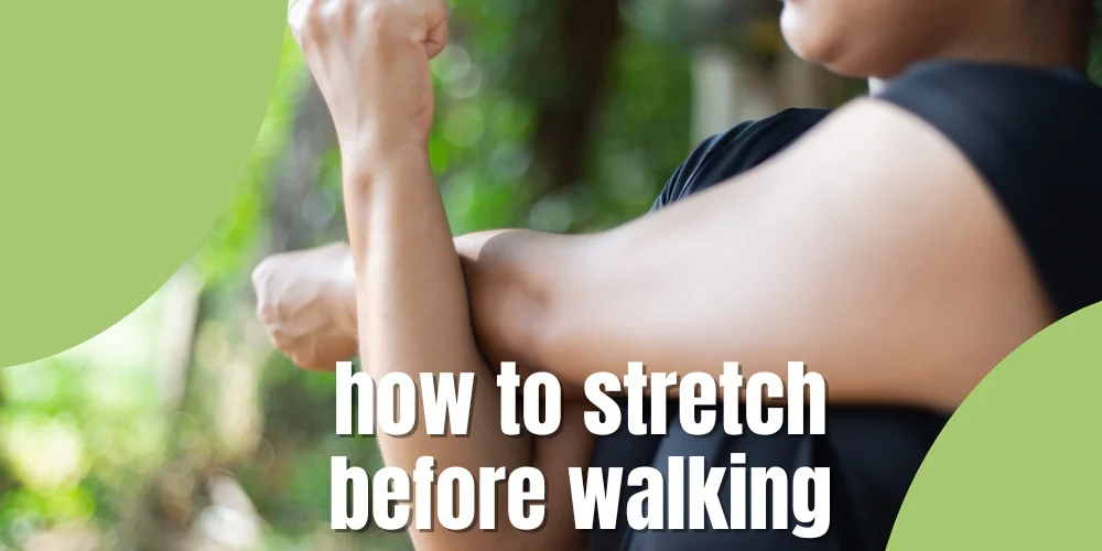 how to stretch before walking