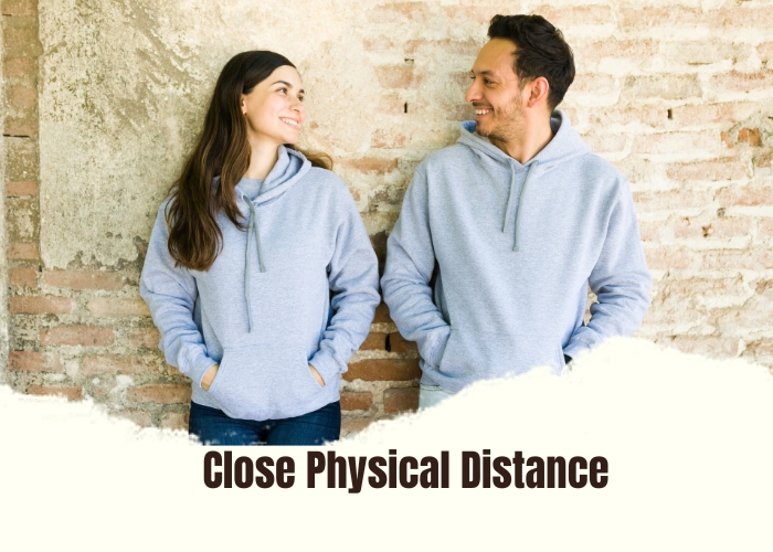 Close Physical Distance