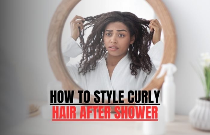 How to style curly hair after shower