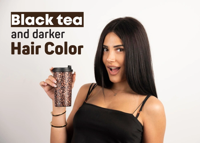 Black tea and darker hair color 