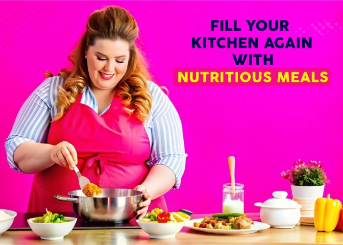 Fill your kitchen again with nutritious meals