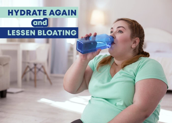 Hydrate Again and Lessen Bloating