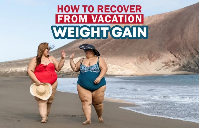 how to recover from vacation weight gain