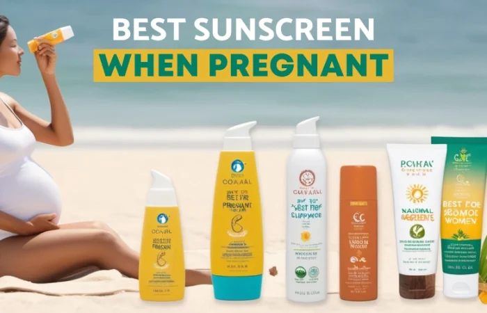 Best sunscreen when pregnant