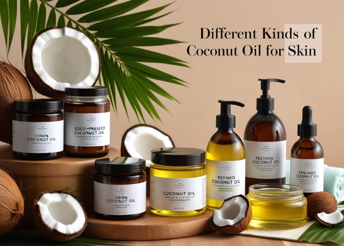 Different kinds of coconut oil for skin 