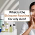 What is the skincare routine for oily skin?