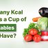 How Many Kcal Does a Cup of Vegetables Have?